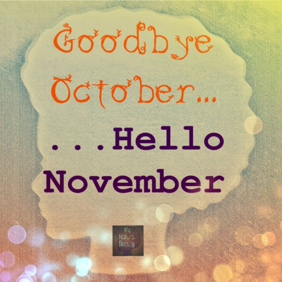 Goodbye October, Hello November  Hello november, Hello goodbye