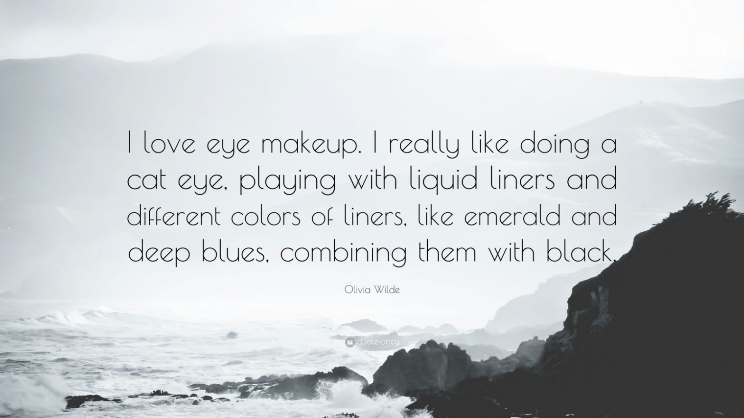 Olivia Wilde Quote: “I love eye makeup