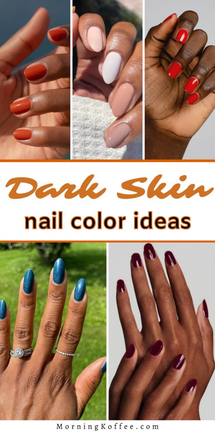 Best Dark Skin Nail Color Ideas ~Morningko  Dark skin nail