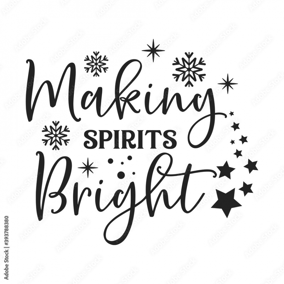 Making spirits Bright inspirational slogan inscription