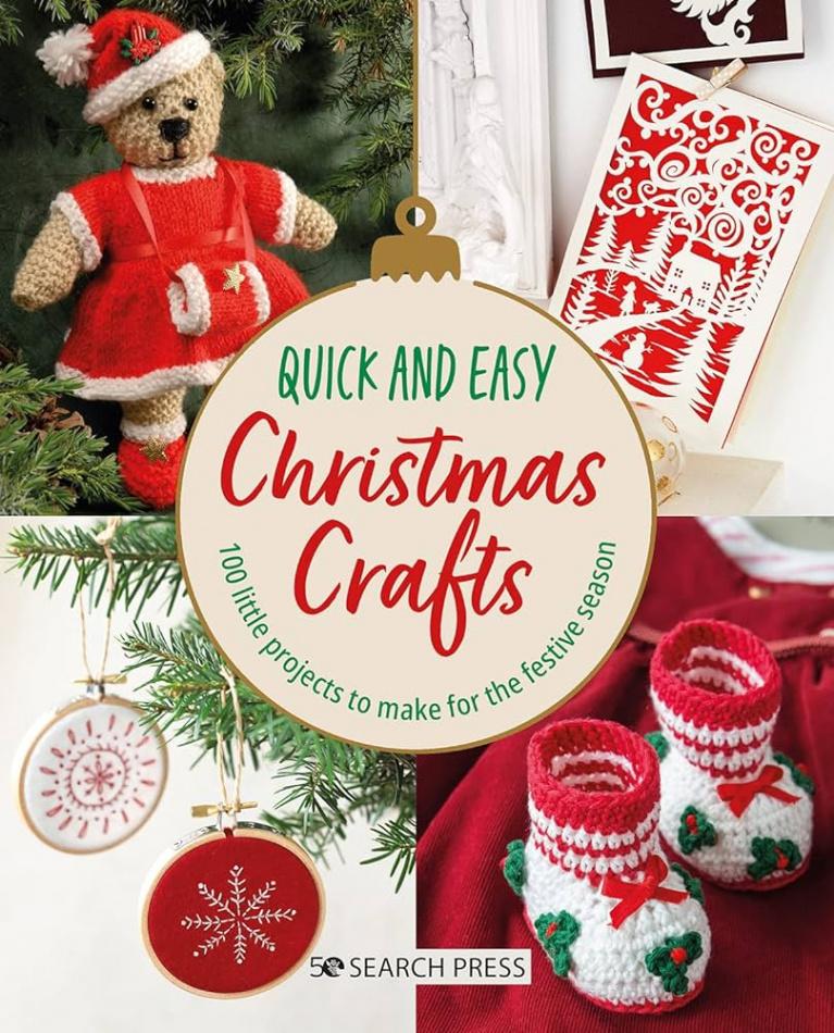 Quick and Easy Christmas Crafts:  Little Projects to Make for the  Festive Season