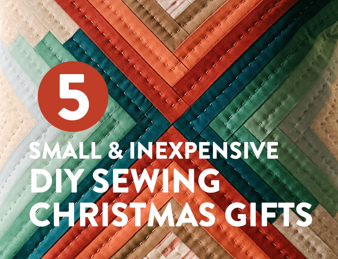 Small and Inexpensive DIY Sewing Christmas Gifts - Suzy Quilts